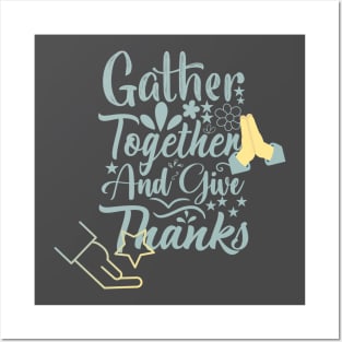 gather together and give thanks design Posters and Art